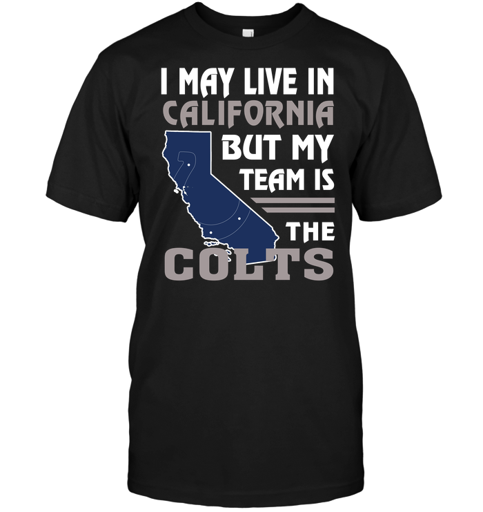 Indianapolis Colts "i May Live In California" T-Shirt